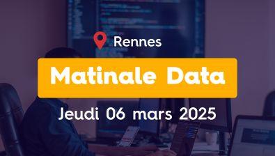 Matinale Data Rennes Jeudi 06 mars 2025